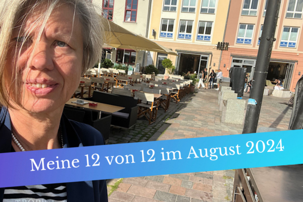 Meine 12 von 12 im August 2024