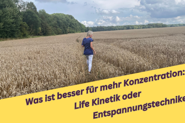 „Was ist besser für mehr Konzentration: Life Kinetik oder klassische Entspannungstechniken?