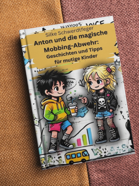 Buch: Silke Schwerdtfeger; Anton und die magische Mobbingabwehr