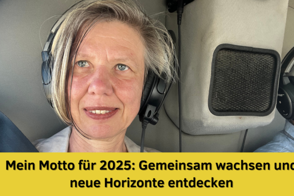 Mein Motto für 2025: Gemeinsam wachsen und neue Horizonte entdecken