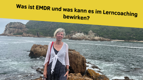 Was ist EMDR und was kann es im Lerncoaching bewirken?