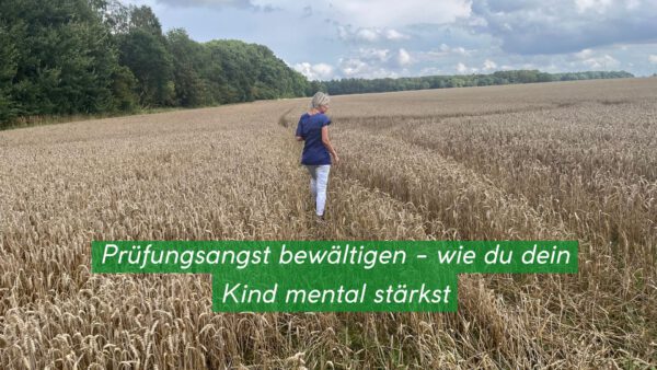 Prüfungsangst bewältigen – wie du dein Kind mental stärkst