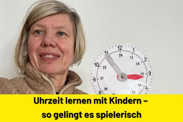 Uhrzeit lernen mit Kindern – so gelingt es spielerisch