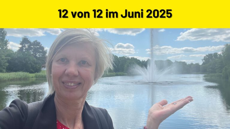 12 von 12 im Juni 2025