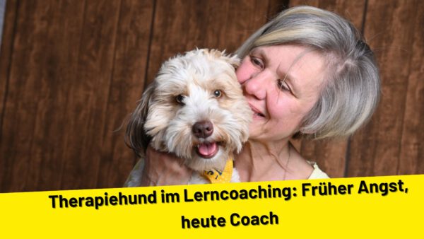 Therapiehund im Lerncoaching: Früher Angst, heute Coach