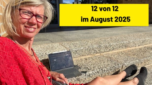 12 von 12 im August 2025