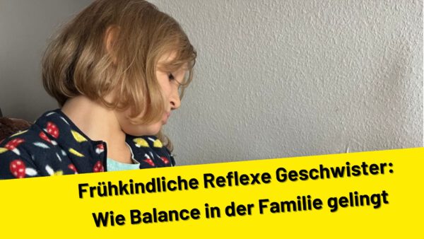 Frühkindliche Reflexe Geschwister: Wie Balance in der Familie gelingt