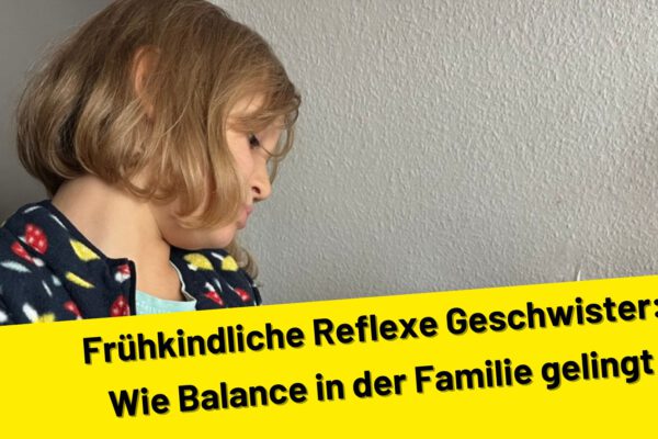 Frühkindliche Reflexe Geschwister: Wie Balance in der Familie gelingt