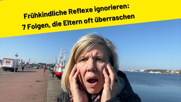 Frühkindliche Reflexe ignorieren: 7 Folgen, die Eltern oft überraschen