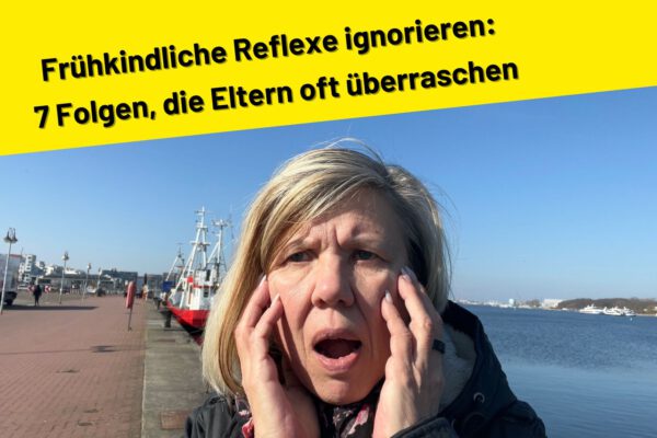 Frühkindliche Reflexe ignorieren: 7 Folgen, die Eltern oft überraschen