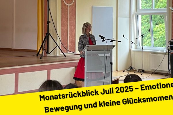Monatsrückblick Juli 2025 – Emotionen, Bewegung und kleine Glücksmomente