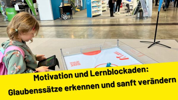 Motivation und Lernblockaden: Glaubenssätze erkennen und sanft verändern