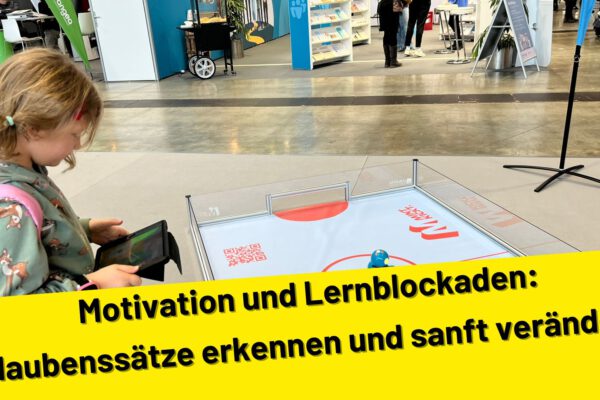 Motivation und Lernblockaden: Glaubenssätze erkennen und sanft verändern