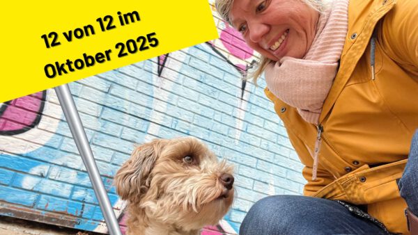 12 von 12 im Oktober 2025