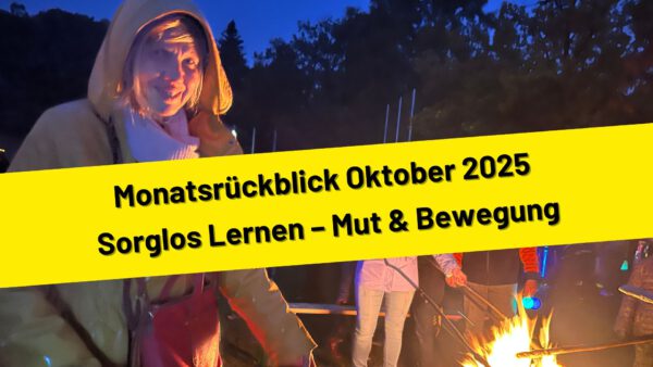 Monatsrückblick Oktober 2025 Sorglos Lernen – Mut & Bewegung