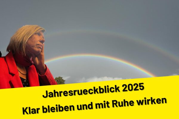 Jahresrueckblick 2025: Klar bleiben und mit Ruhe wirken