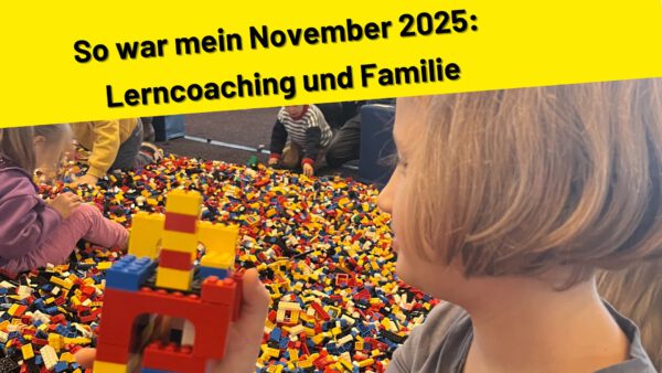 So war mein November 2025: Lerncoaching Familie