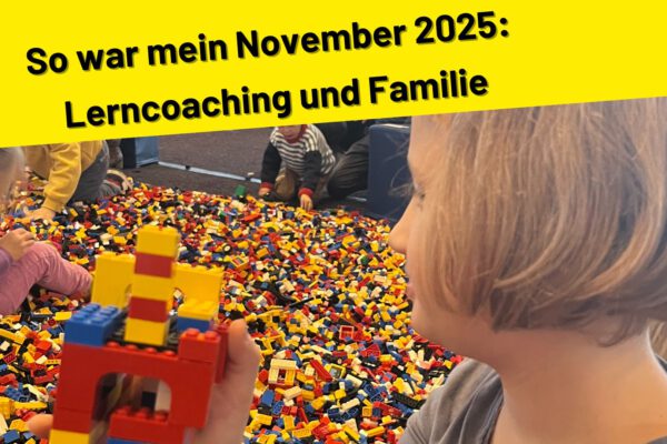 So war mein November 2025: Lerncoaching Familie