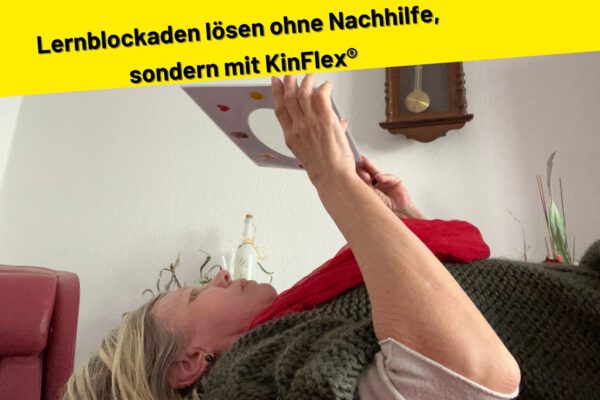 Lernblockaden lösen ohne Nachhilfe, sondern mit KinFlex®