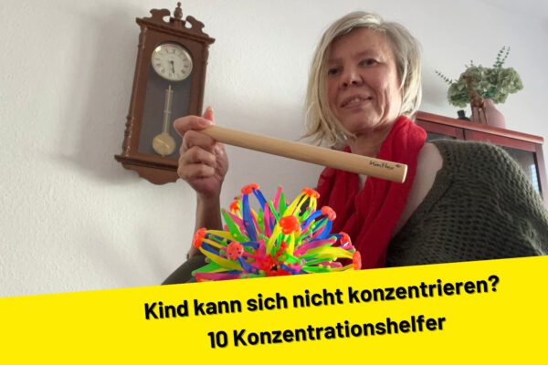 Kind kann sich nicht konzentrieren? 10 Konzentrationshelfer