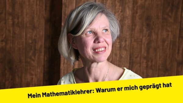 Mein Mathematiklehrer: Warum er mich geprägt hat