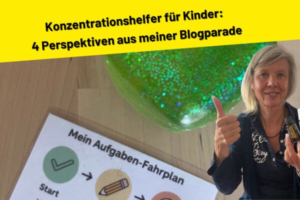 Konzentrationshelfer für Kinder: 4 Perspektiven aus meiner Blogparade