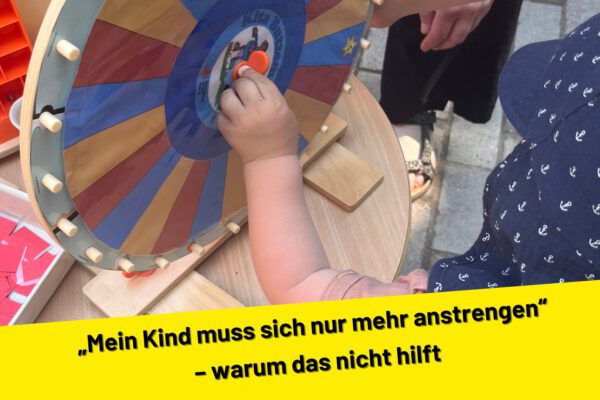 „Mein Kind muss sich nur mehr anstrengen“ – warum das nicht hilft