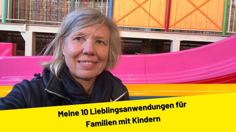 Meine 10 Lieblingsanwendungen für Familien mit Kindern