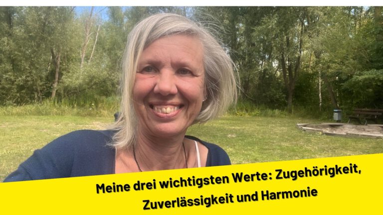 Meine drei wichtigsten Werte: Zugehörigkeit, Zuverlässigkeit und Harmonie